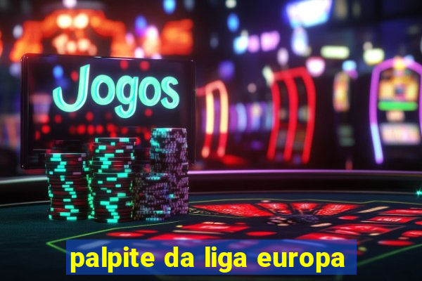 palpite da liga europa